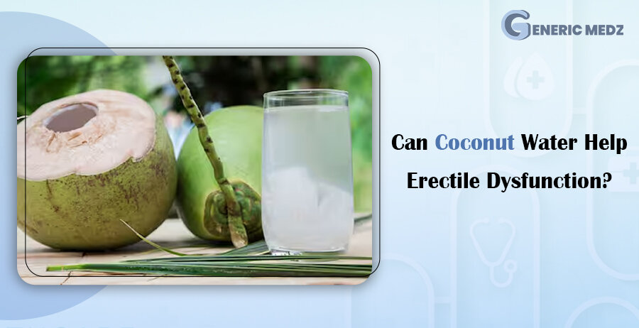 Can Coconut Water Help Erectile Dysfunction