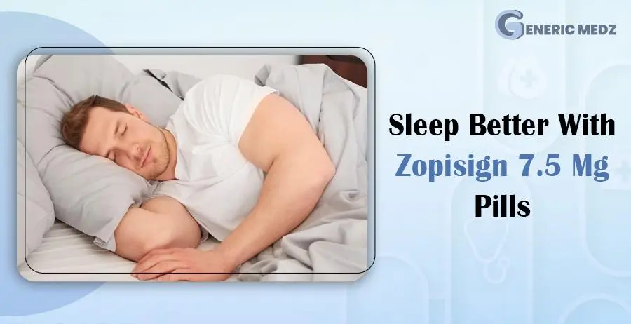 Sleep Better With Zopisign 7.5 Mg Pills