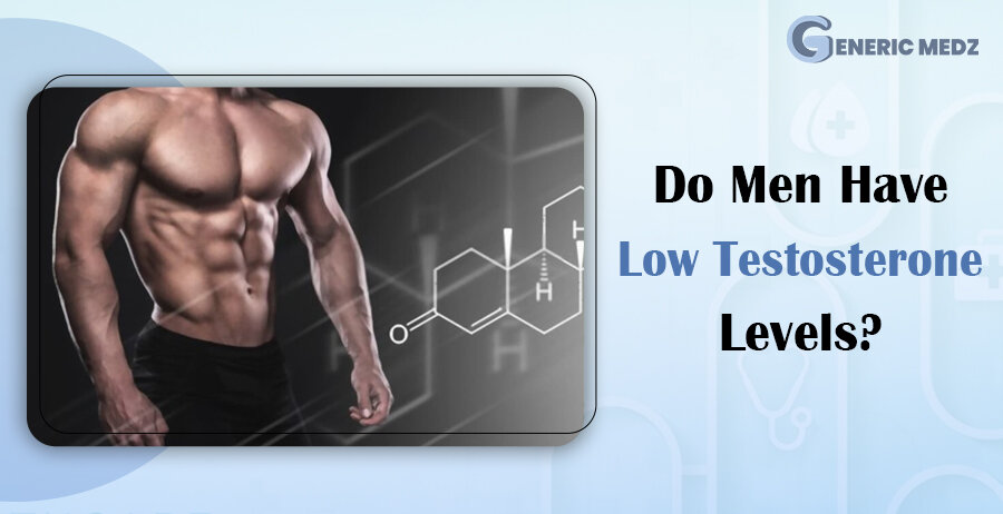 Do Men Have Low Testosterone Levels