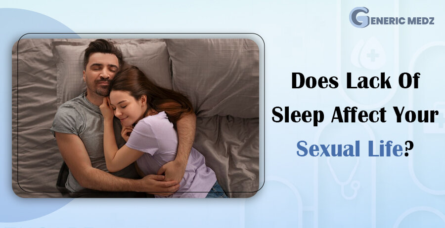 Does Lack Of Sleep Affect Your Sexual Life?