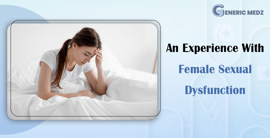 An Experience With Female Sexual Dysfunction