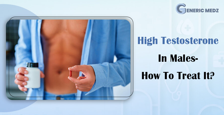 High Testosterone In Males- How To Treat It?