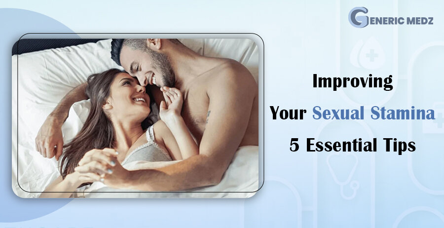 Improving Your Sexual Stamina 5 Essential Tips