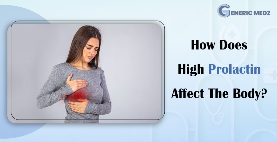 How Does High Prolactin Affect The Body?