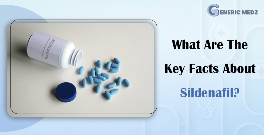 What Are The Key Facts About Sildenafil?