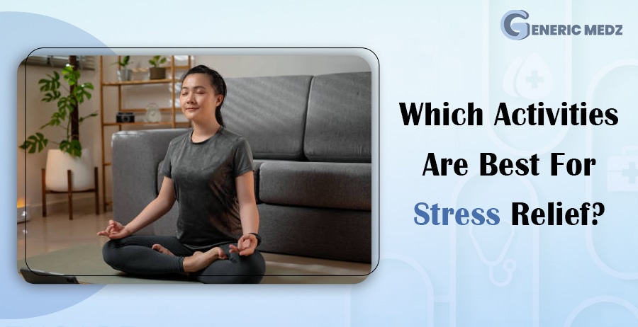 Which Activities Are Best For Stress Relief?