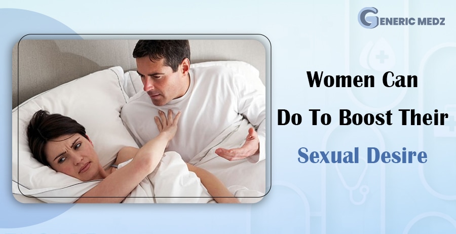 Women Can Do To Boost Their Sexual Desire